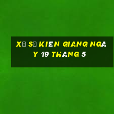 xổ số kiên giang ngày 19 tháng 5