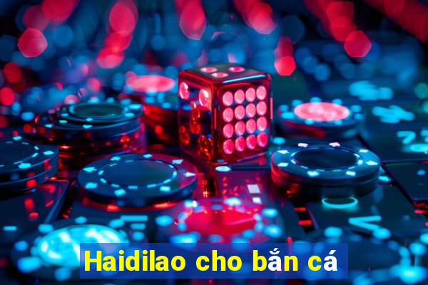 Haidilao cho bắn cá