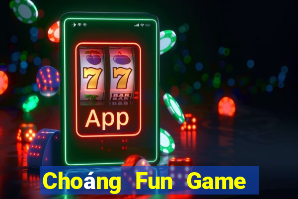 Choáng Fun Game Bài 1 Đổi 1