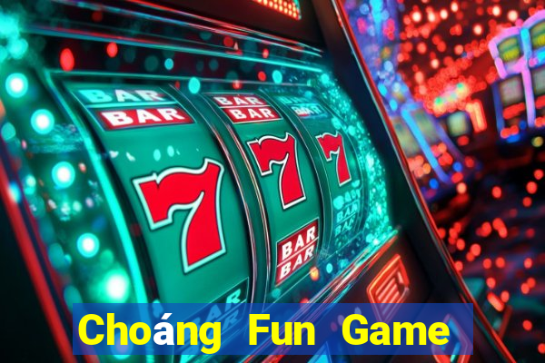 Choáng Fun Game Bài 1 Đổi 1