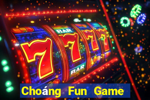 Choáng Fun Game Bài 1 Đổi 1