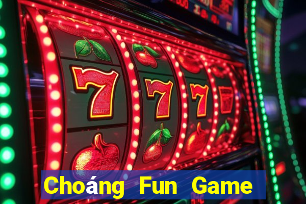 Choáng Fun Game Bài 1 Đổi 1