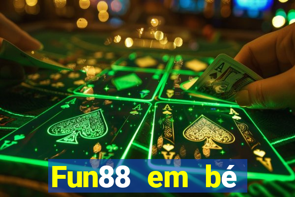 Fun88 em bé đầy xổ số