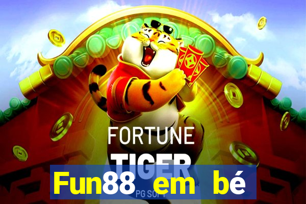 Fun88 em bé đầy xổ số