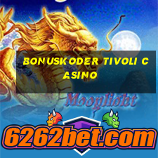 bonuskoder tivoli casino