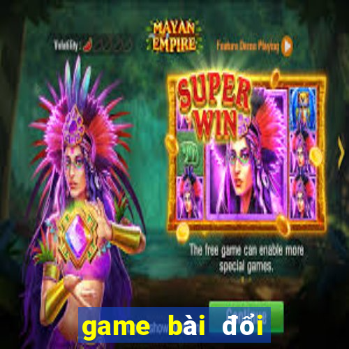 game bài đổi thưởng uy tín 2020