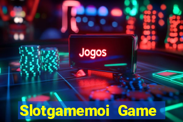 Slotgamemoi Game Bài Nạp The Garena