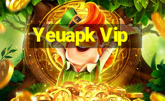 Yeuapk Vip