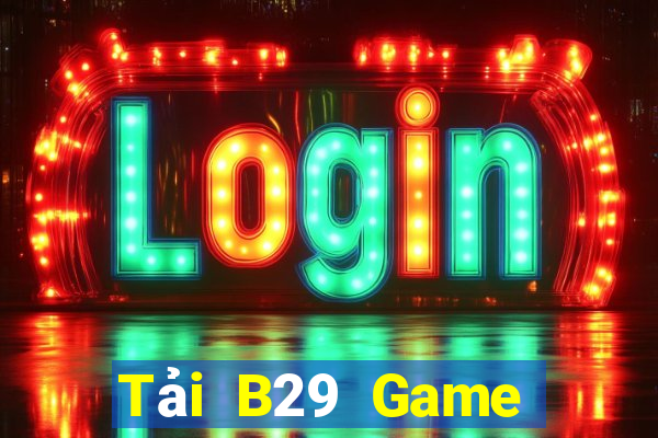 Tải B29 Game Bài 3D