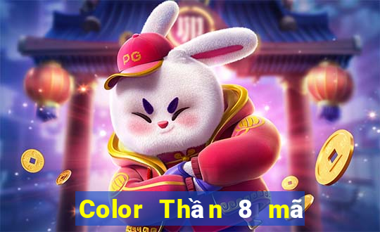 Color Thần 8 mã mời đại lý