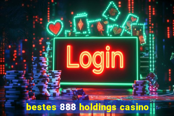 bestes 888 holdings casino