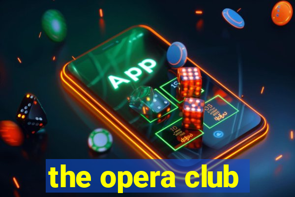 the opera club