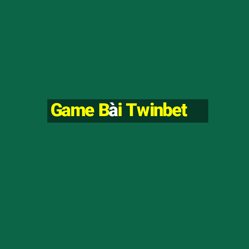 Game Bài Twinbet