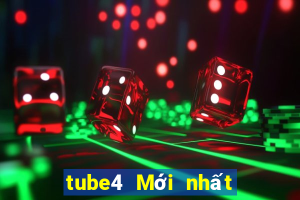 tube4 Mới nhất Phiên bản