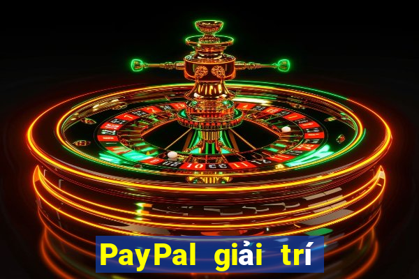 PayPal giải trí tại Việt nam