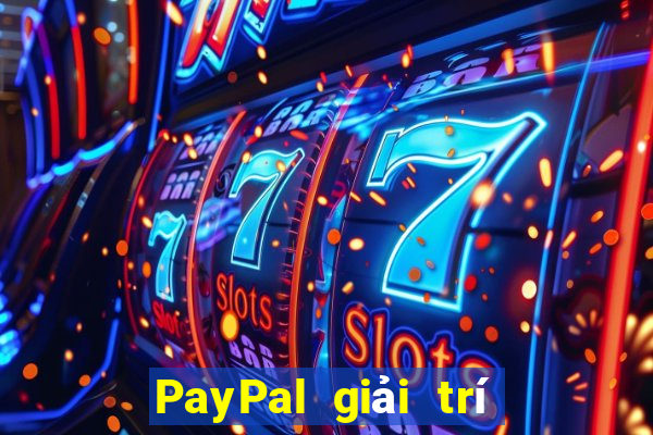 PayPal giải trí tại Việt nam