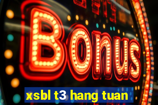 xsbl t3 hang tuan