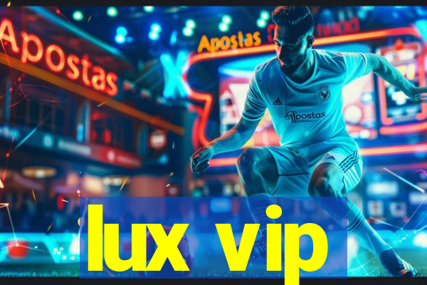 lux vip