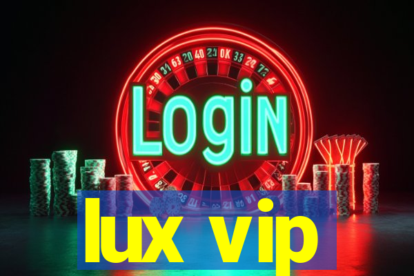 lux vip