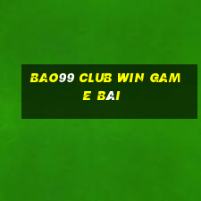 Bao99 Club Win Game Bài