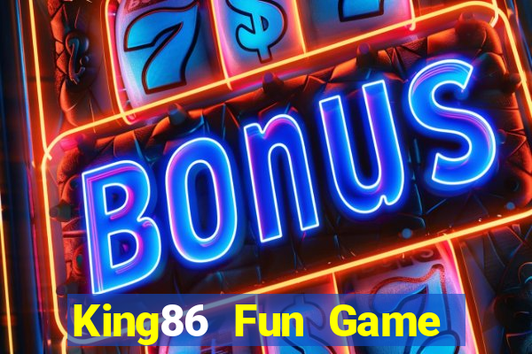 King86 Fun Game Bài Uy Tín