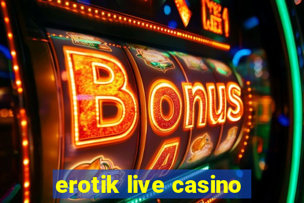 erotik live casino