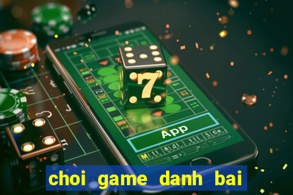 choi game danh bai online truc tuyen