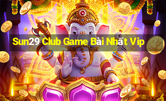 Sun29 Club Game Bài Nhất Vip