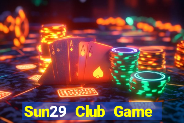 Sun29 Club Game Bài Nhất Vip