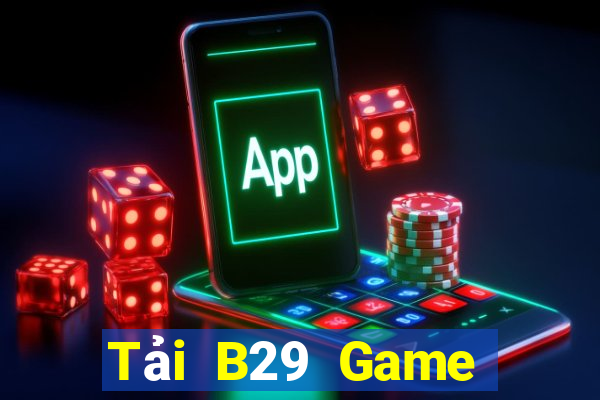 Tải B29 Game Bài Uống Rượu