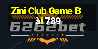 Zini Club Game Bài 789