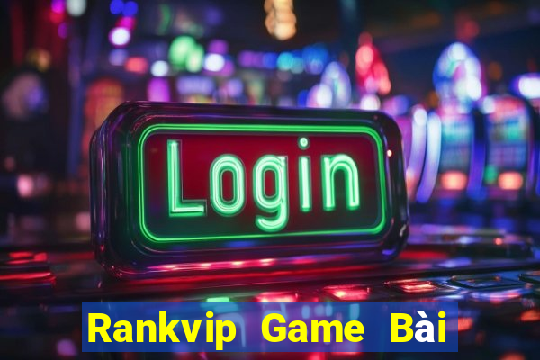 Rankvip Game Bài Slot Đổi Thưởng