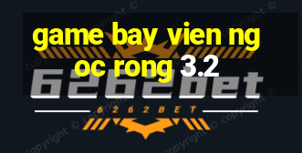 game bay vien ngoc rong 3.2