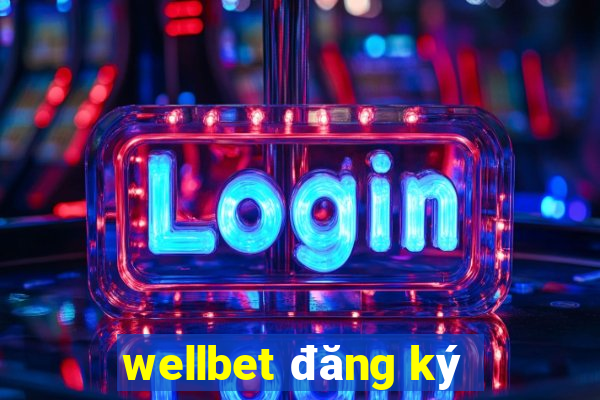 wellbet đăng ký