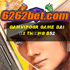 Gamvipogr Game Bài Đổi Thưởng B52