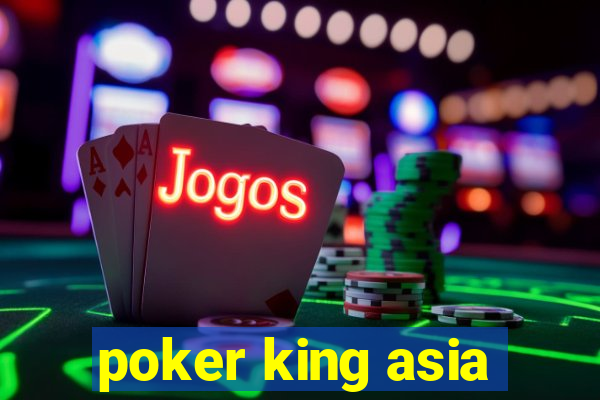 poker king asia