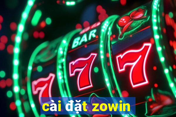 cài đặt zowin