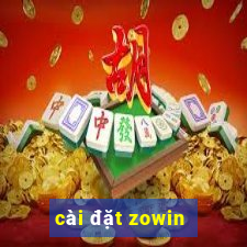 cài đặt zowin