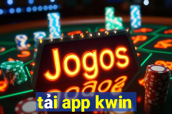 tải app kwin