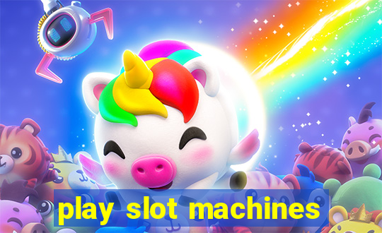 play slot machines