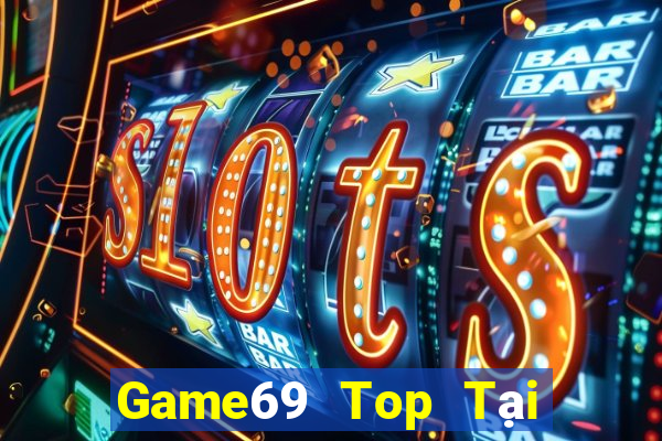 Game69 Top Tại Game Bài Đổi Thưởng