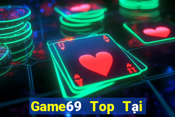 Game69 Top Tại Game Bài Đổi Thưởng