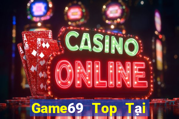 Game69 Top Tại Game Bài Đổi Thưởng