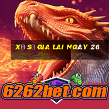 xổ số gia lai ngày 26