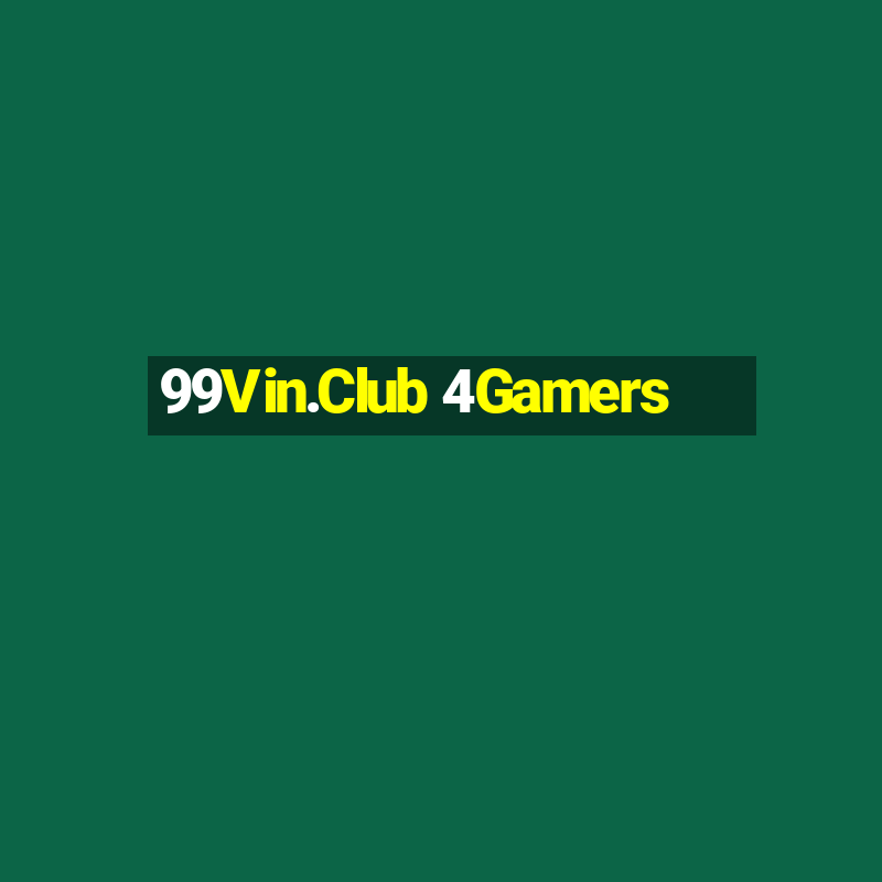 99Vin.Club 4Gamers