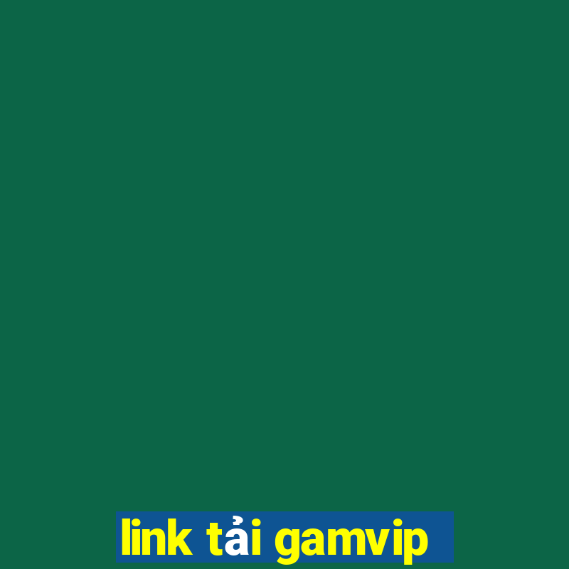 link tải gamvip