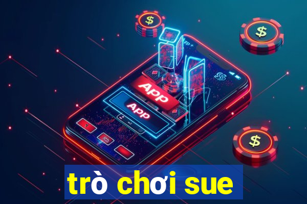 trò chơi sue