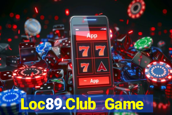 Loc89.Club Game Bài Quay Hũ