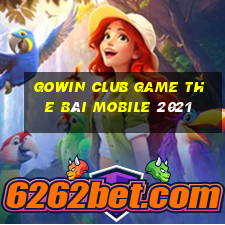 Gowin Club Game The Bài Mobile 2021