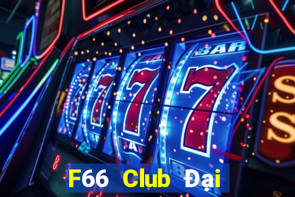 F66 Club Đại Lý Cấp 1 Game Bài